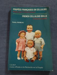 Livre : Poupées française en celluloïd de Kathy Moreau  , 1990